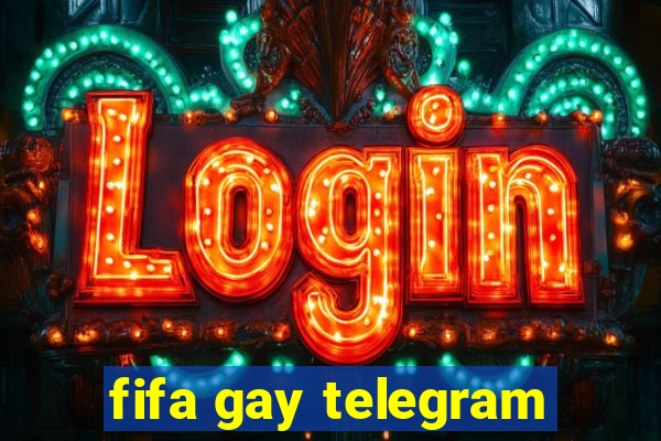 fifa gay telegram